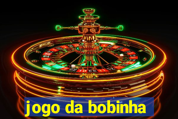 jogo da bobinha